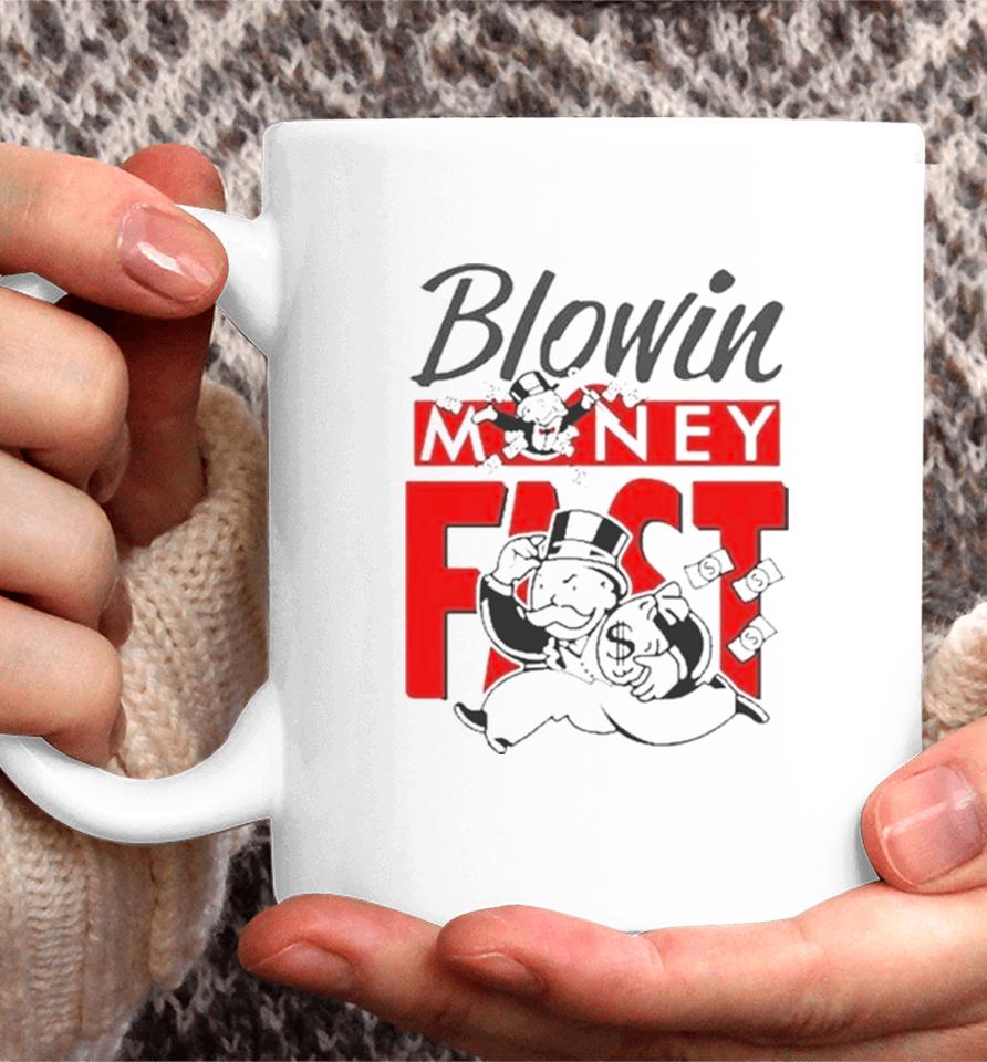 Blowin Money Fast Coffee Mug