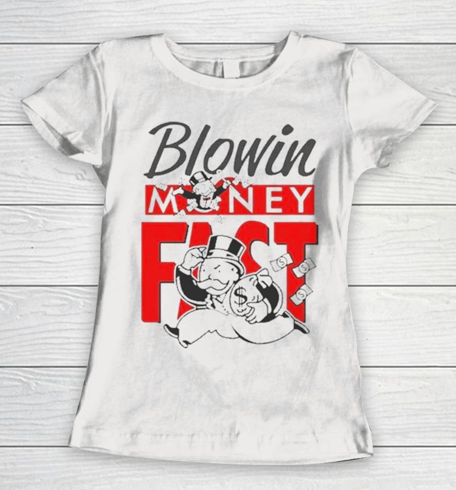 Blowin Money Fast Women T-Shirt