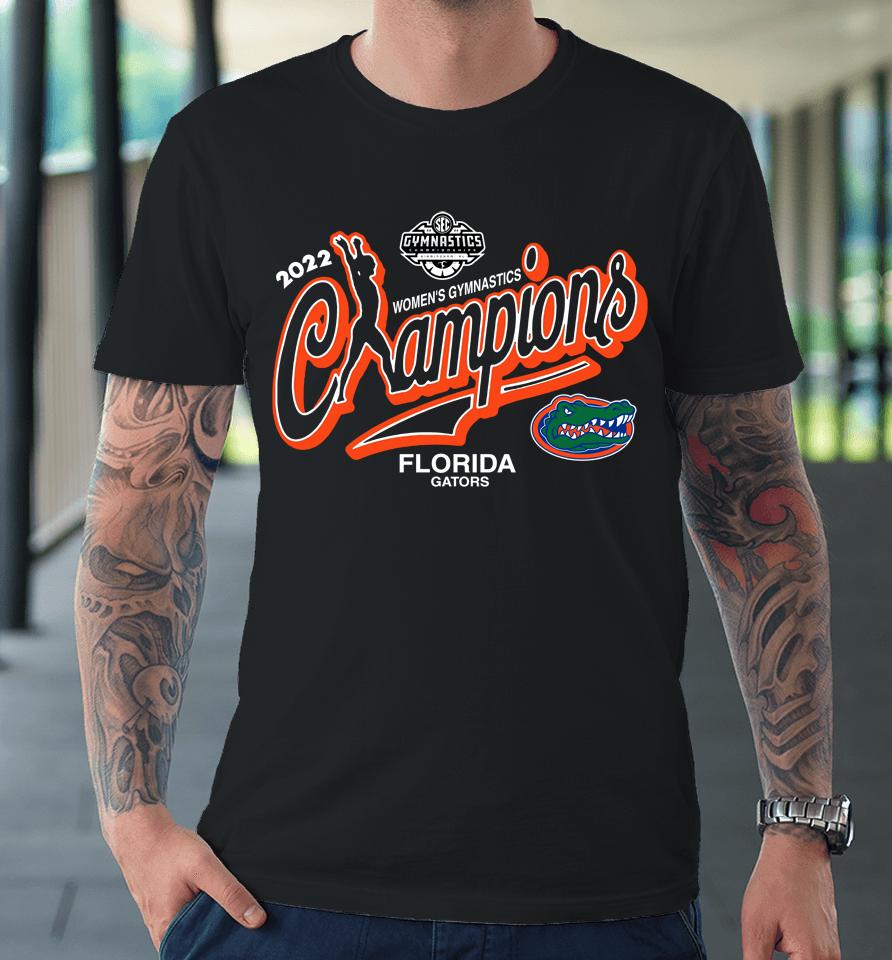 Blue 84 Florida Gators 2022 Sec Women's Gymnastics Conference Champions Event Premium T-Shirt