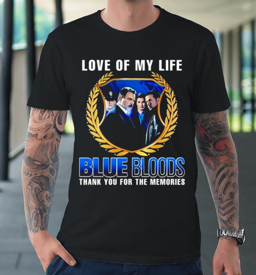 Blue Bloods Love Of My Life Thank You For The Memories Photo Premium T-Shirt