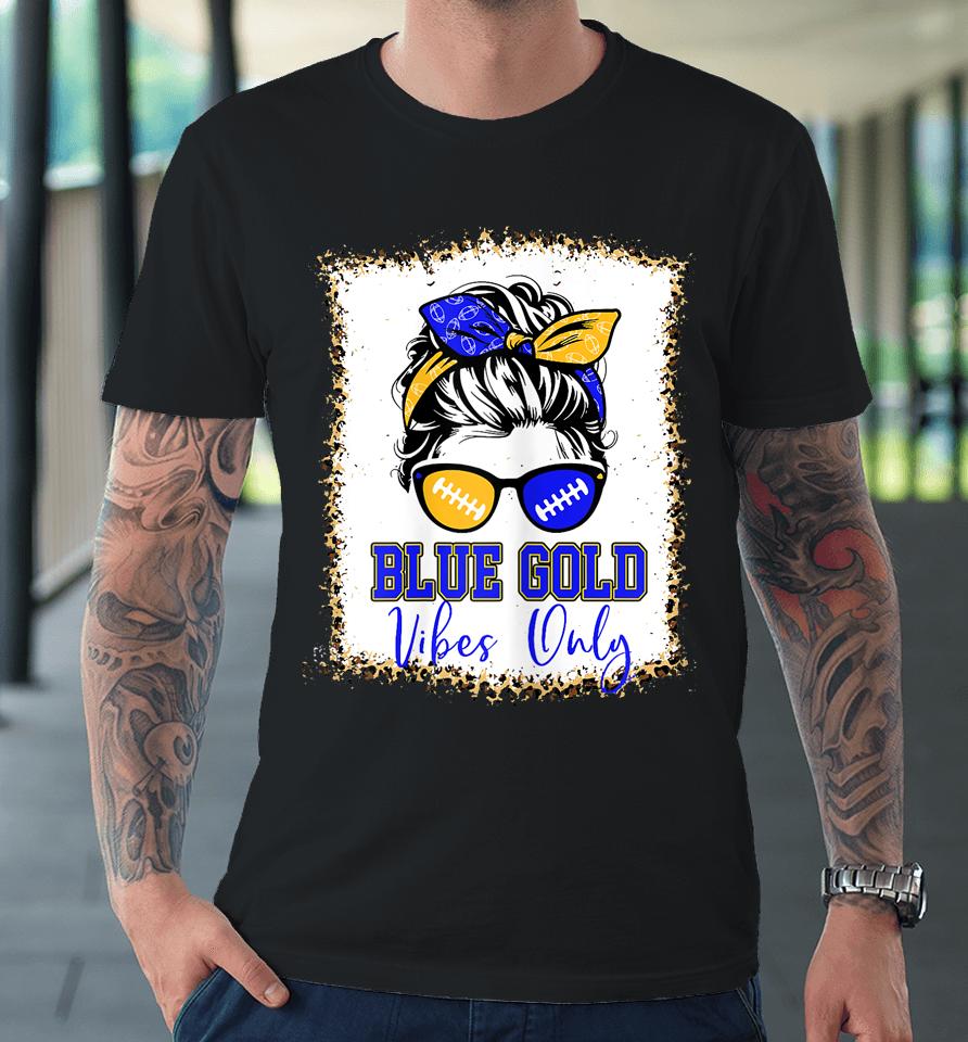 Blue Gold Vibes Only Football Premium T-Shirt
