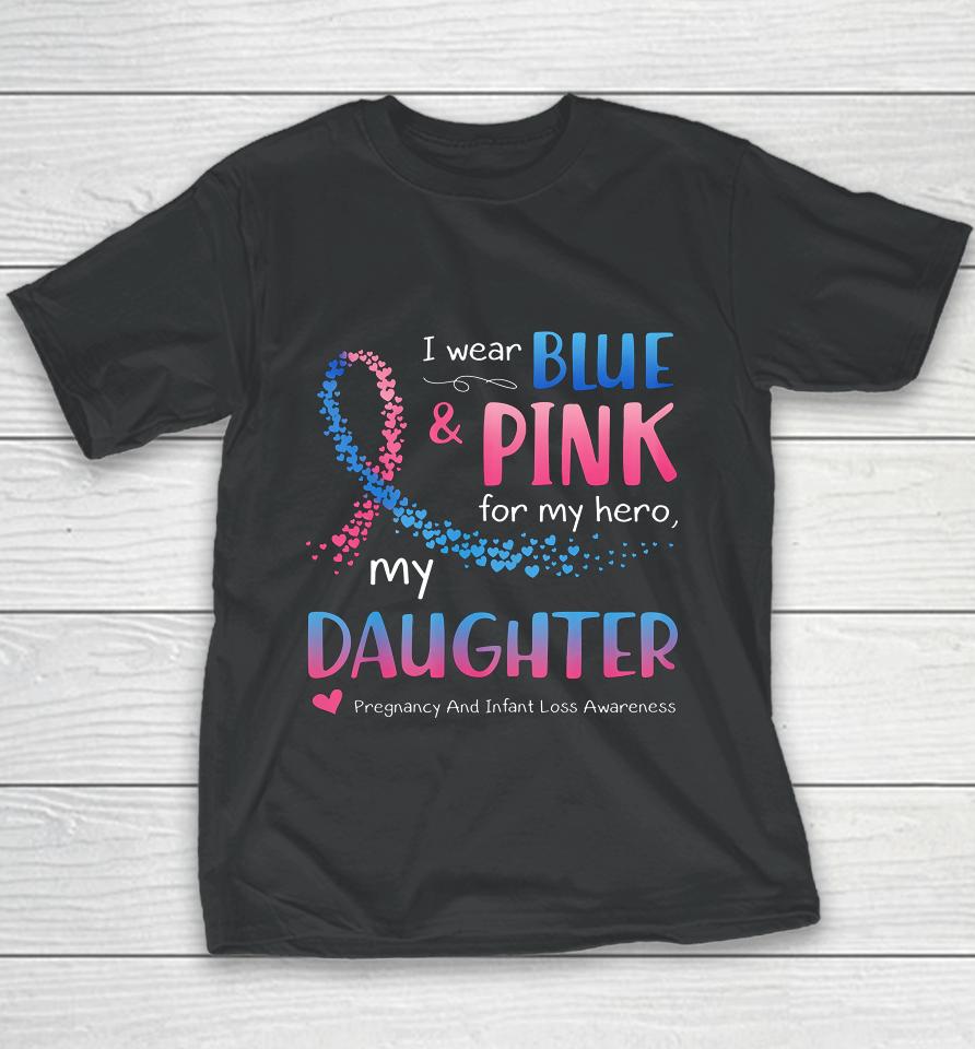 Blue Pink Pregnancy And Infant Loss Awareness For Daughter Youth T-Shirt