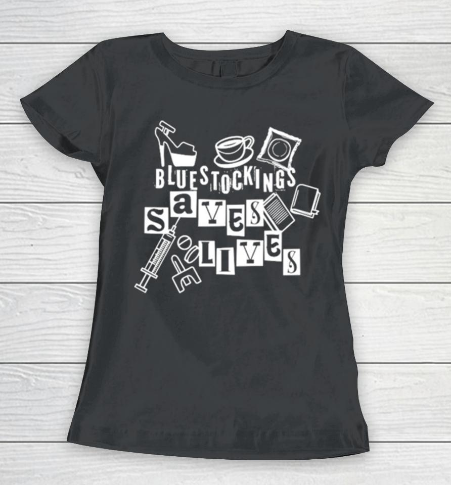 Bluestockings Saves Lives Women T-Shirt