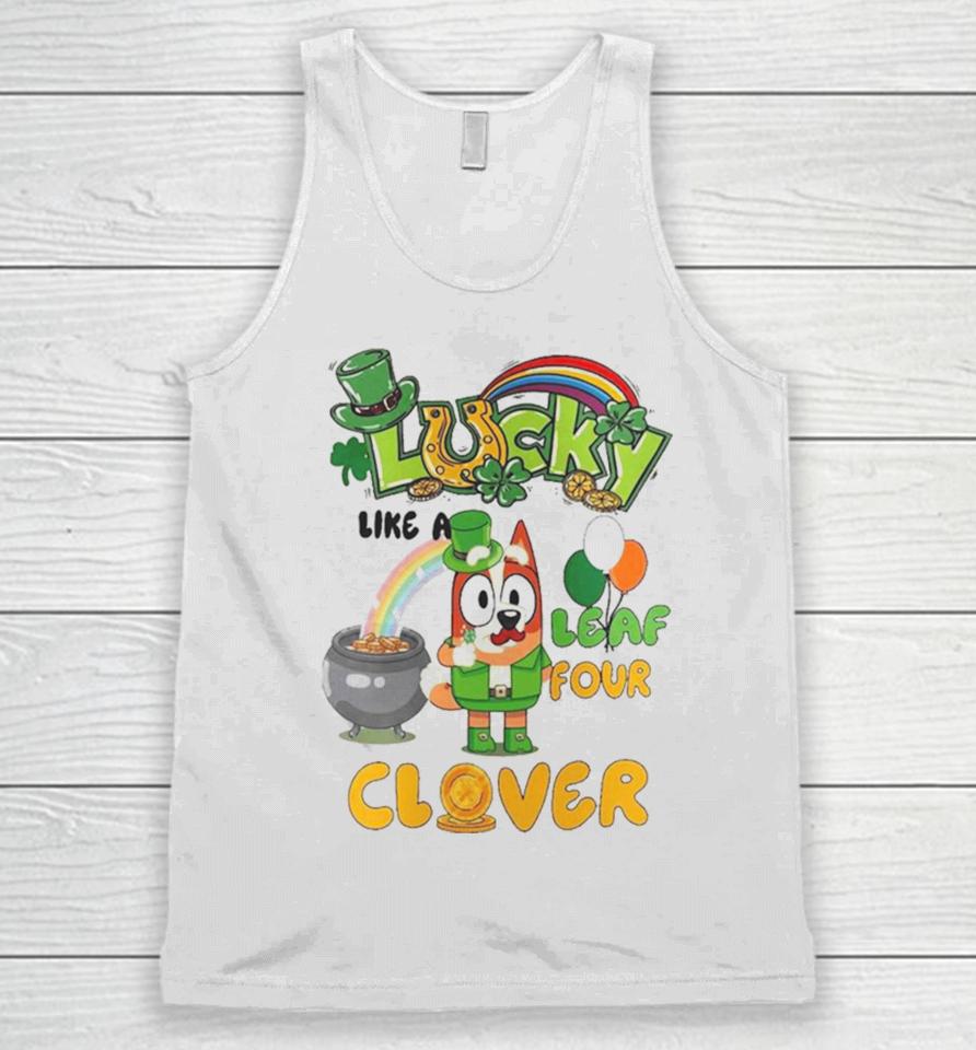 Bluey Lucky Like A Four Leaf Clover Happy St Patrick’s Day Unisex Tank Top