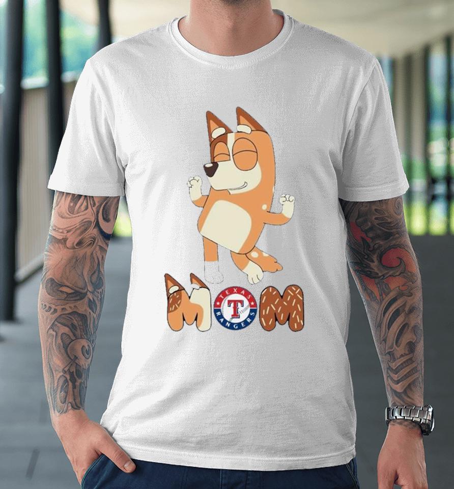 Bluey Mom Texas Rangers Baseball Dancing Premium T-Shirt
