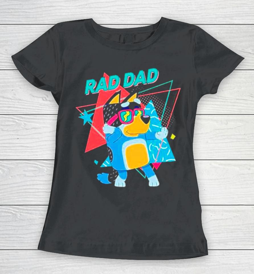 Bluey Rad Dad Women T-Shirt