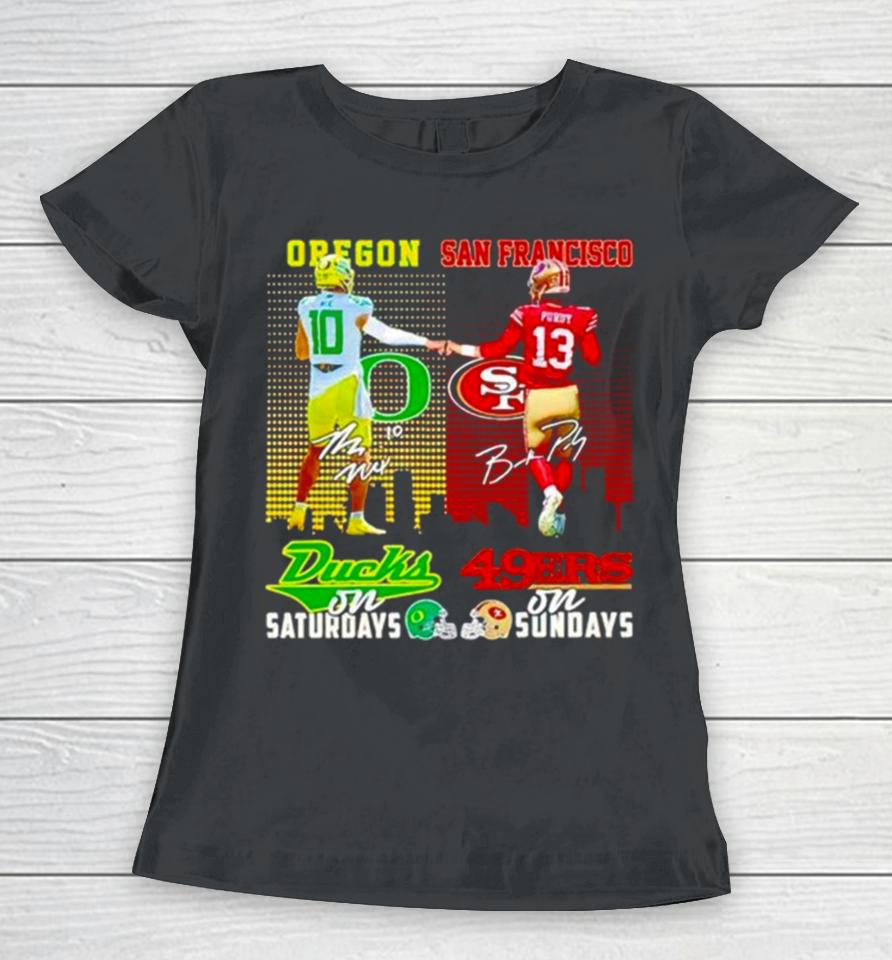 Bo Nix Oregon Ducks On Saturdays Brock Purdy San Francisco 49Ers On Sundays Women T-Shirt