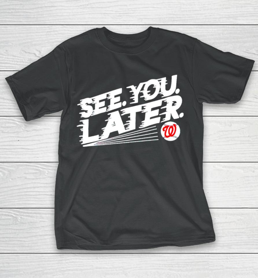 Bob Carpenter Washington See You Later Baseball T-Shirt