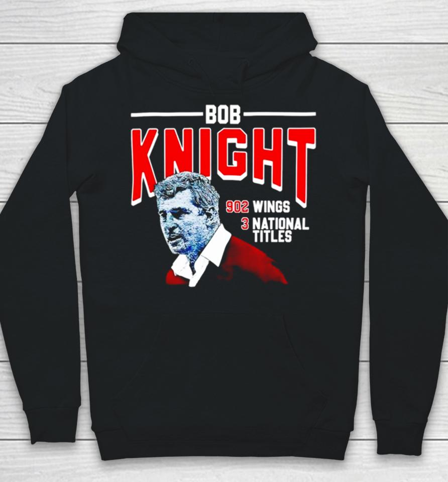 Bob Knight 902 Wings 3 National Titles Hoodie