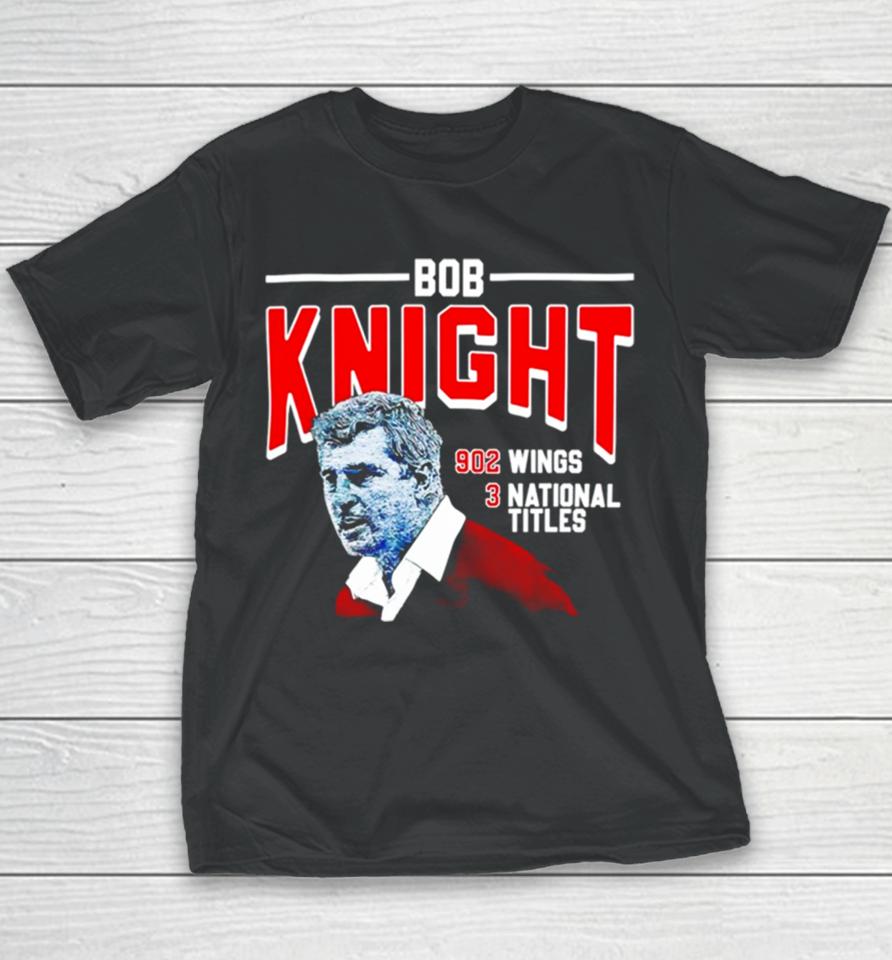 Bob Knight 902 Wings 3 National Titles Youth T-Shirt