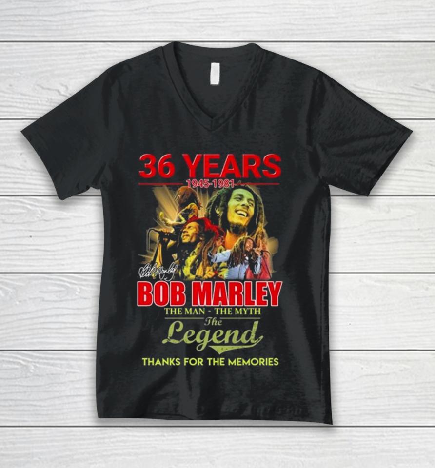 Bob Marley 36 Years 1945 1981 The Man The Myth The Legend Thanks For The Memories Signature Unisex V-Neck T-Shirt
