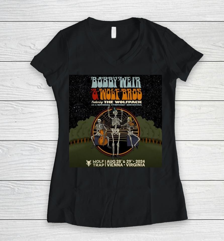 Bobby Weir And Wolf Bros Ft The Wolfpack With The National Symphony Orchestra Wolf Trap August 28 29 2024 Vienna Virginia Women V-Neck T-Shirt