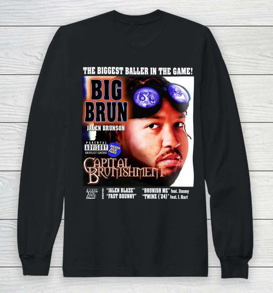 Bocker Backpages The Biggest Baller In The Game Big Brun Capital Brunishment Long Sleeve T-Shirt