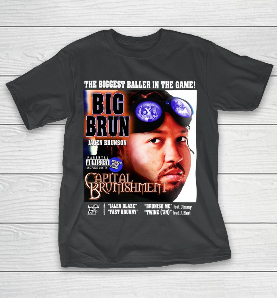 Bocker Backpages The Biggest Baller In The Game Big Brun Capital Brunishment T-Shirt