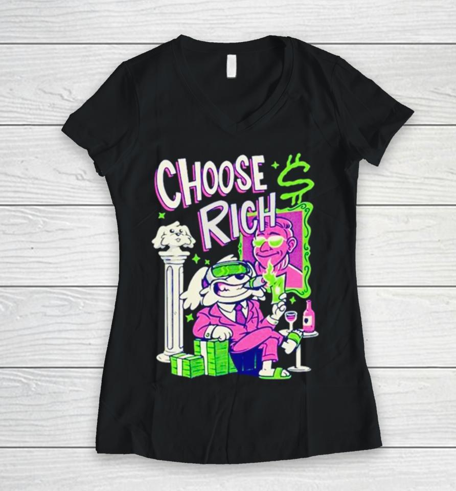 Bodoggos Choose Rich Women V-Neck T-Shirt