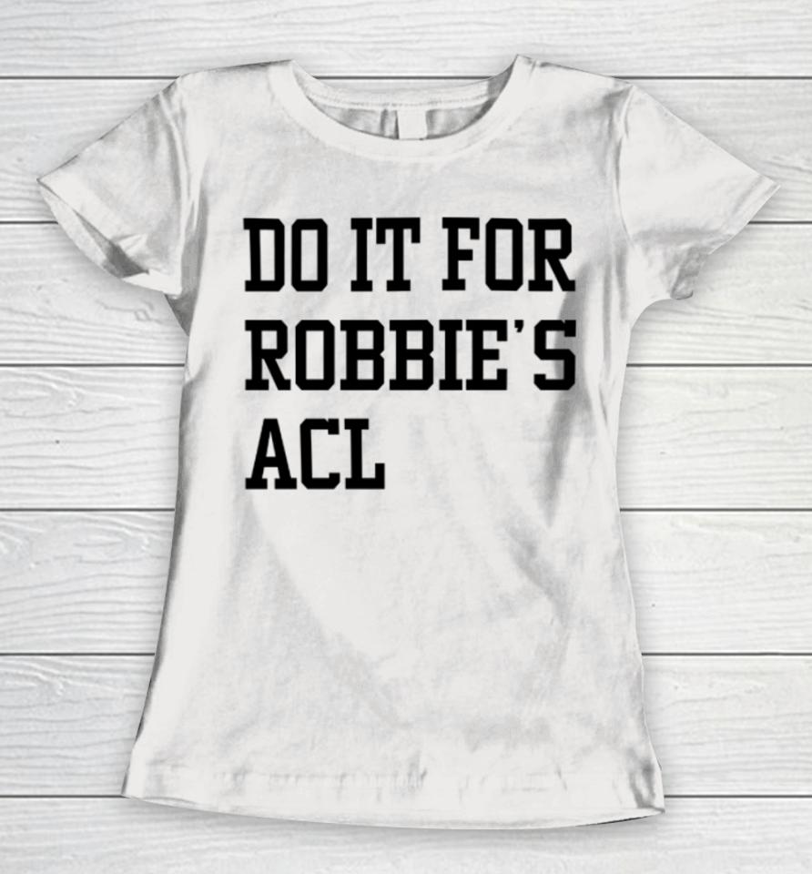 Boilerball Fans Wearing Do It For Robbie’s Acl Women T-Shirt