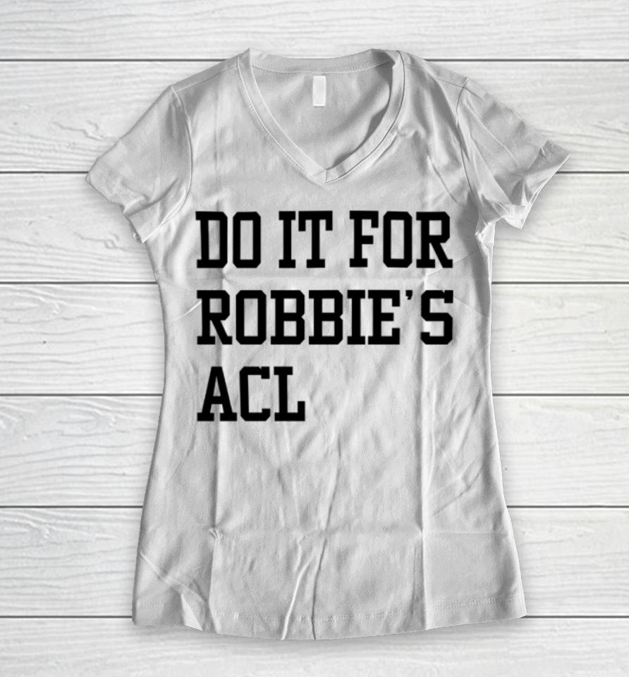 Boilerball Fans Wearing Do It For Robbie’s Acl Women V-Neck T-Shirt