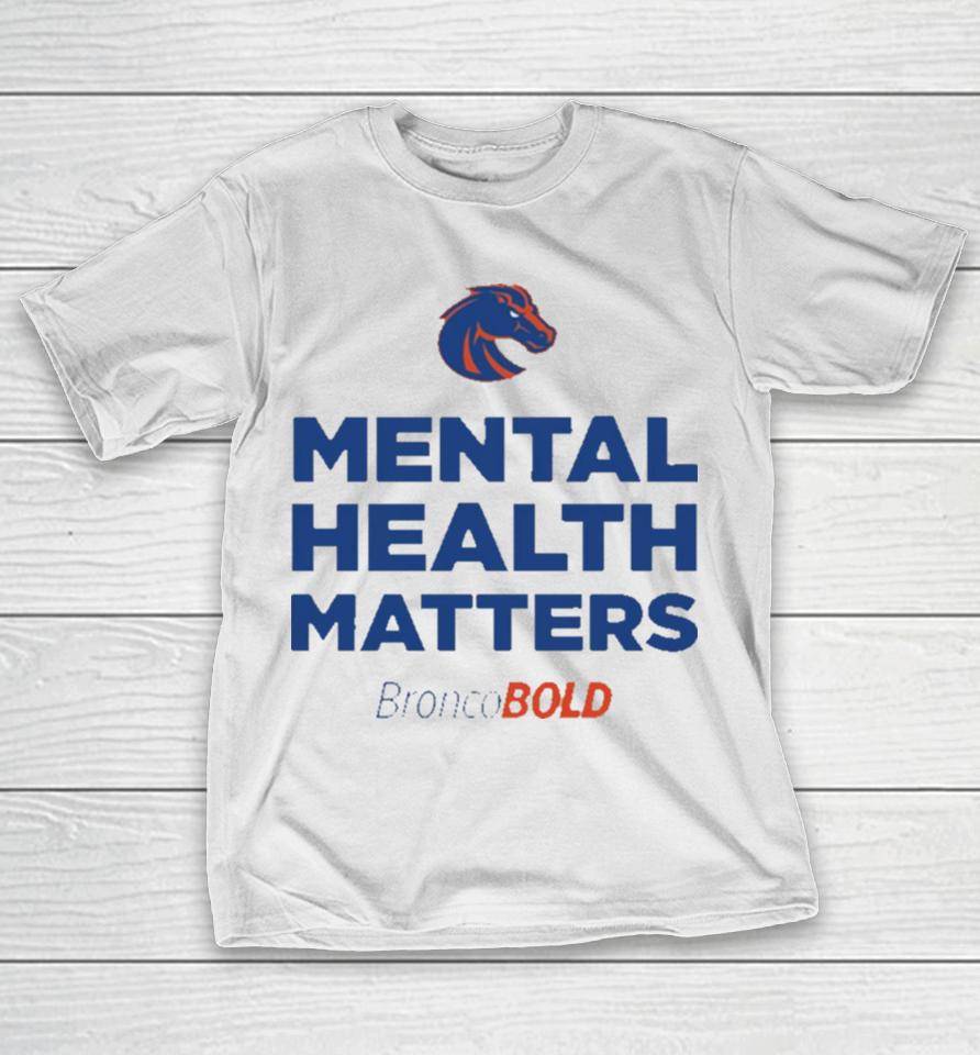 Boise State Broncos Broncobold Mental Health Matters T-Shirt