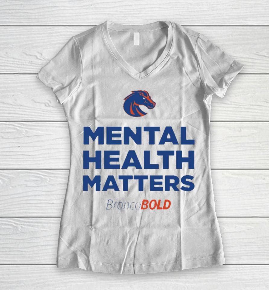 Boise State Broncos Broncobold Mental Health Matters Women V-Neck T-Shirt