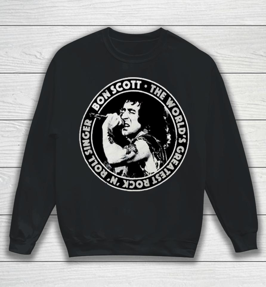 Bon Scott The World’s Greatest Rock N Roll Singer Twgrrs Circle Sweatshirt