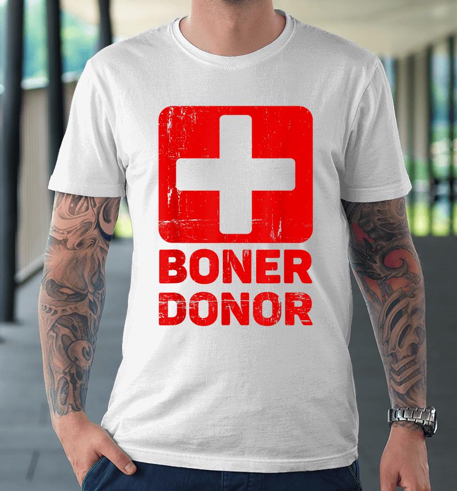 Boner Donor Premium T-Shirt