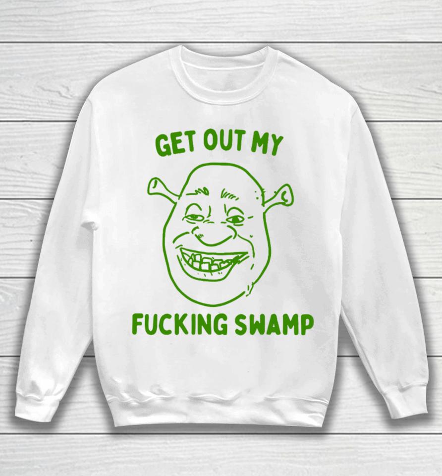 Boneyislanditems Shop Get Out My Fucking Swamp Sweatshirt