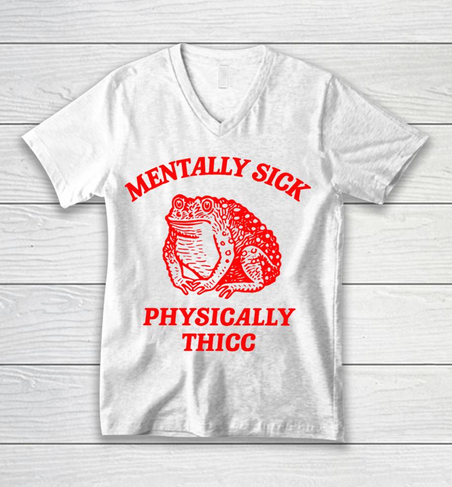 Boneyislanditems Shop Mentally Sick Physically Thicc Unisex V-Neck T-Shirt