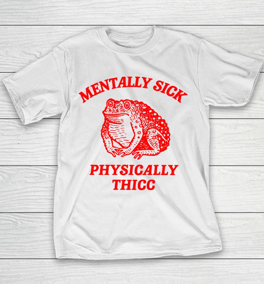 Boneyislanditems Shop Mentally Sick Physically Thicc Youth T-Shirt