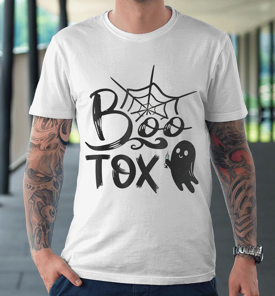 Boo-Tox Nurse Injector Halloween Filler Botox Dysport Dealer Premium T-Shirt