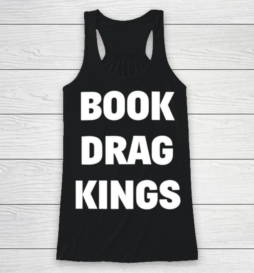 Book Drag Kings Racerback Tank