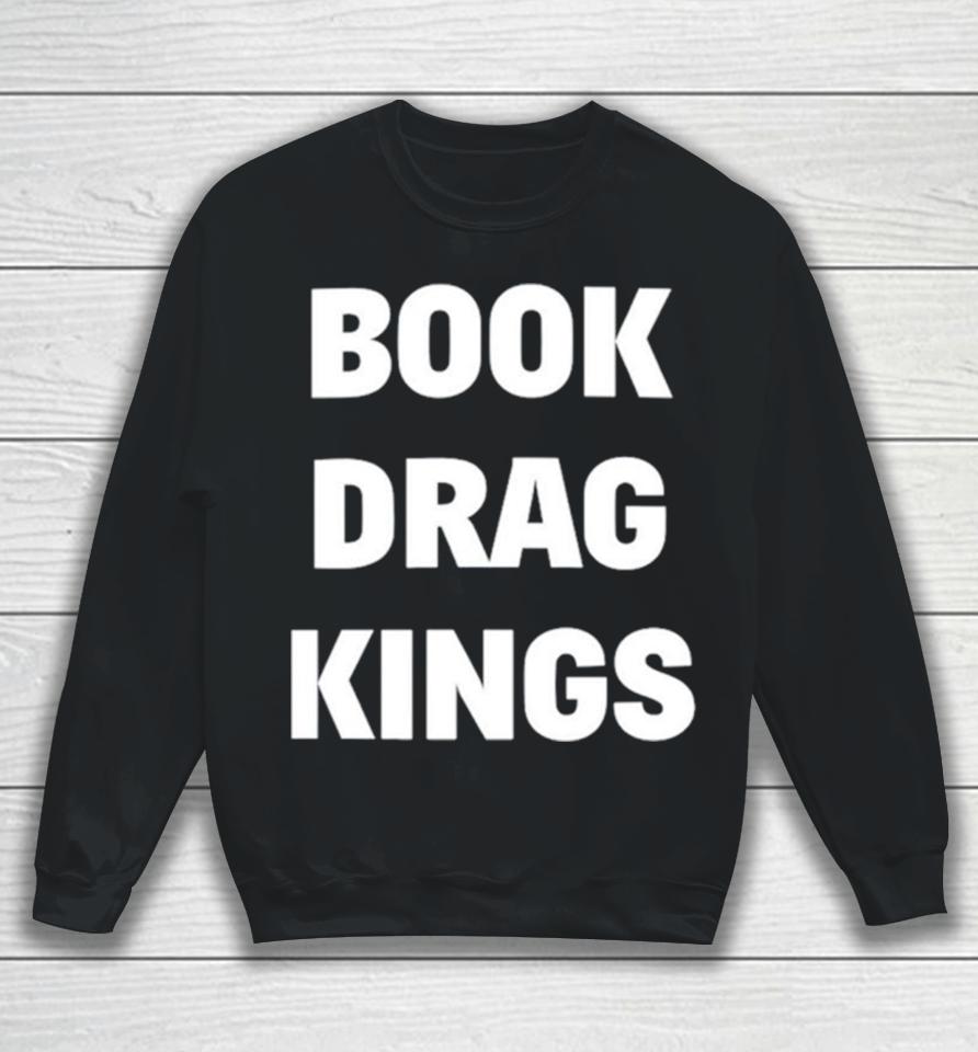Book Drag Kings Sweatshirt