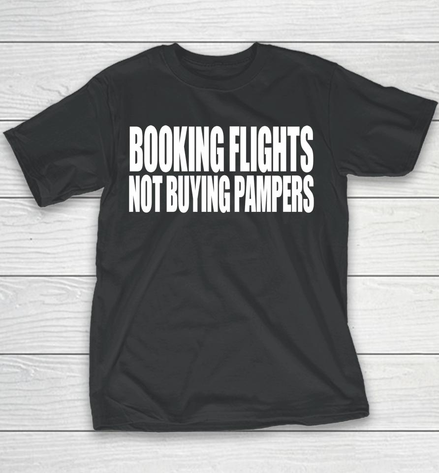 Booking Flights Not Buying Pampers Youth Youth T-Shirt