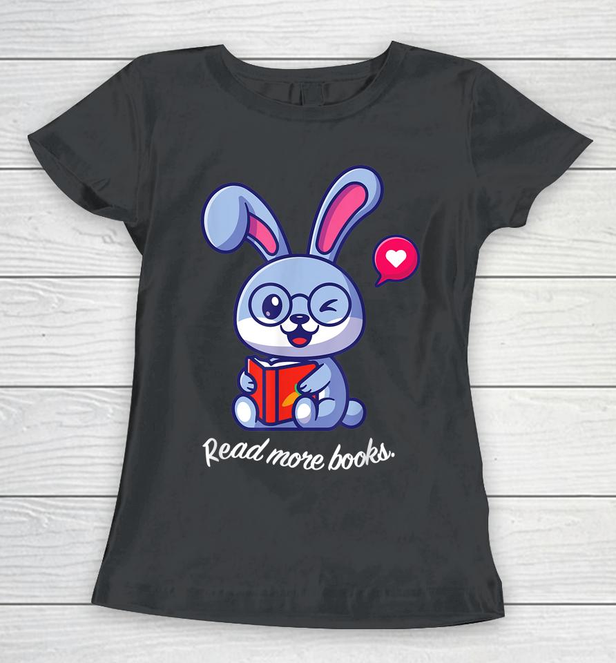 Bookish Easter Bunny Read More Books Women T-Shirt