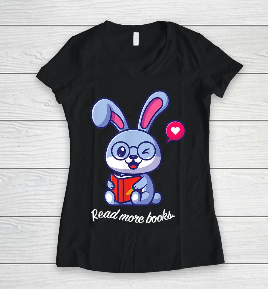 Bookish Easter Bunny Read More Books Women V-Neck T-Shirt
