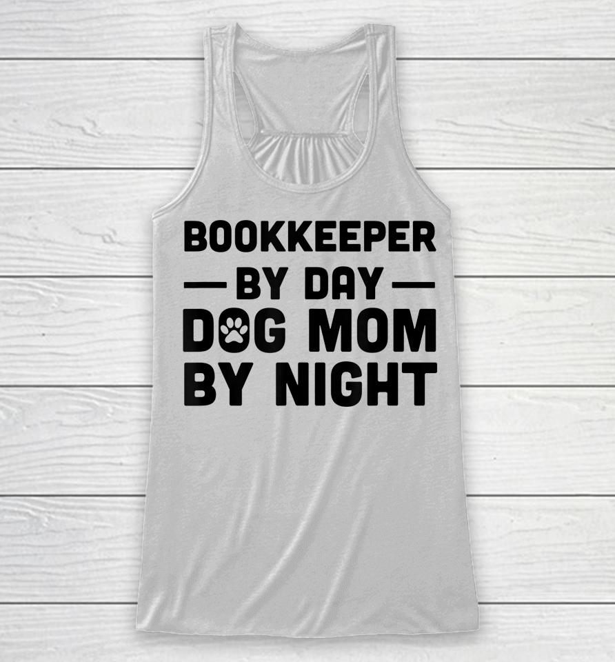Bookkeeper By Day Dog Mom By Night Racerback Tank