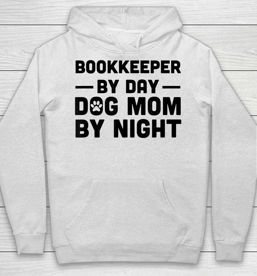 Bookkeeper By Day Dog Mom By Night Hoodie