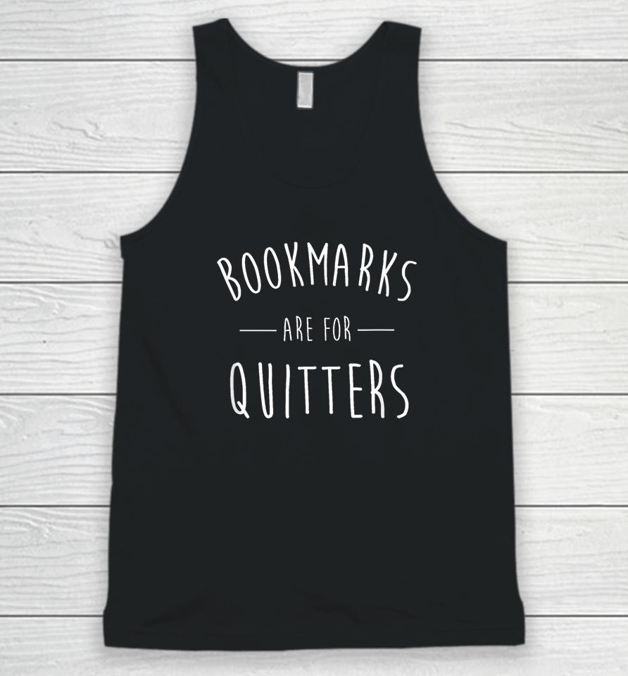 Bookmarks Are For Quitters Reader Unisex Tank Top