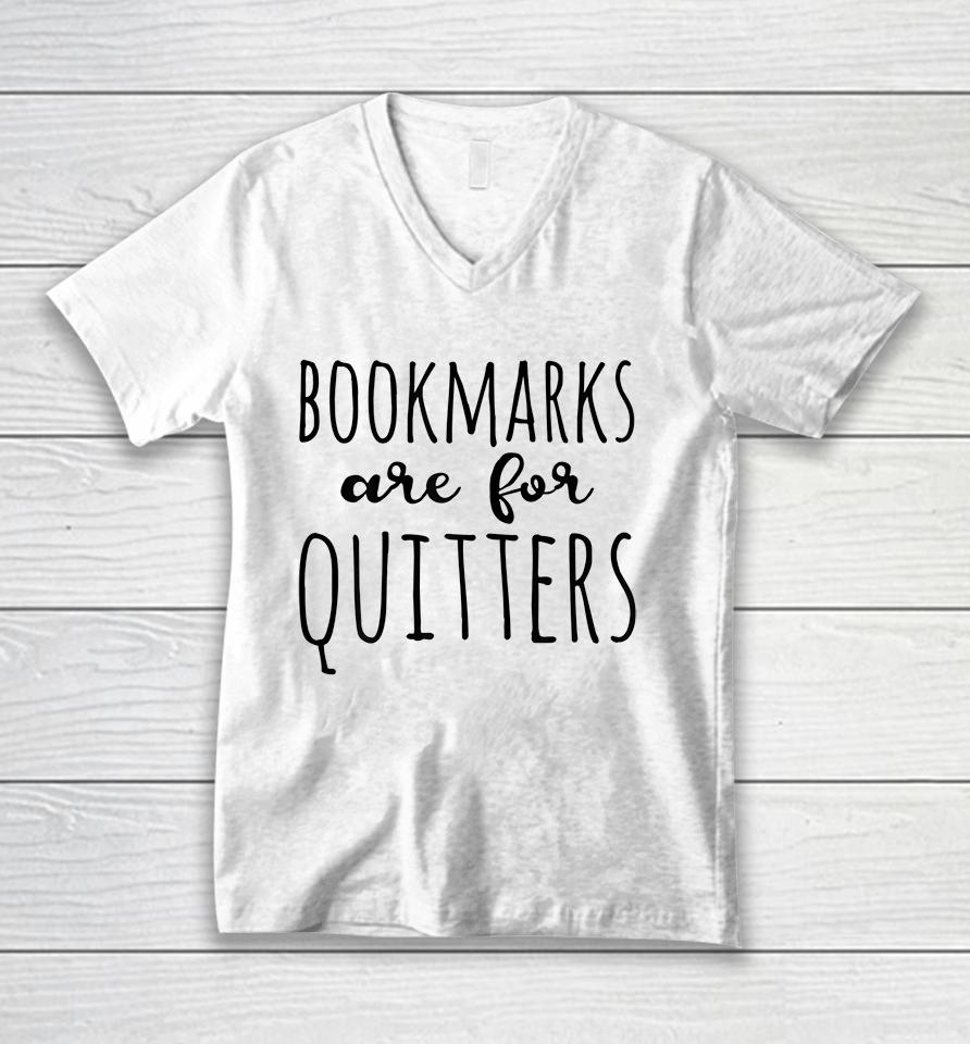 Bookmarks Are For Quitters Reader Unisex V-Neck T-Shirt