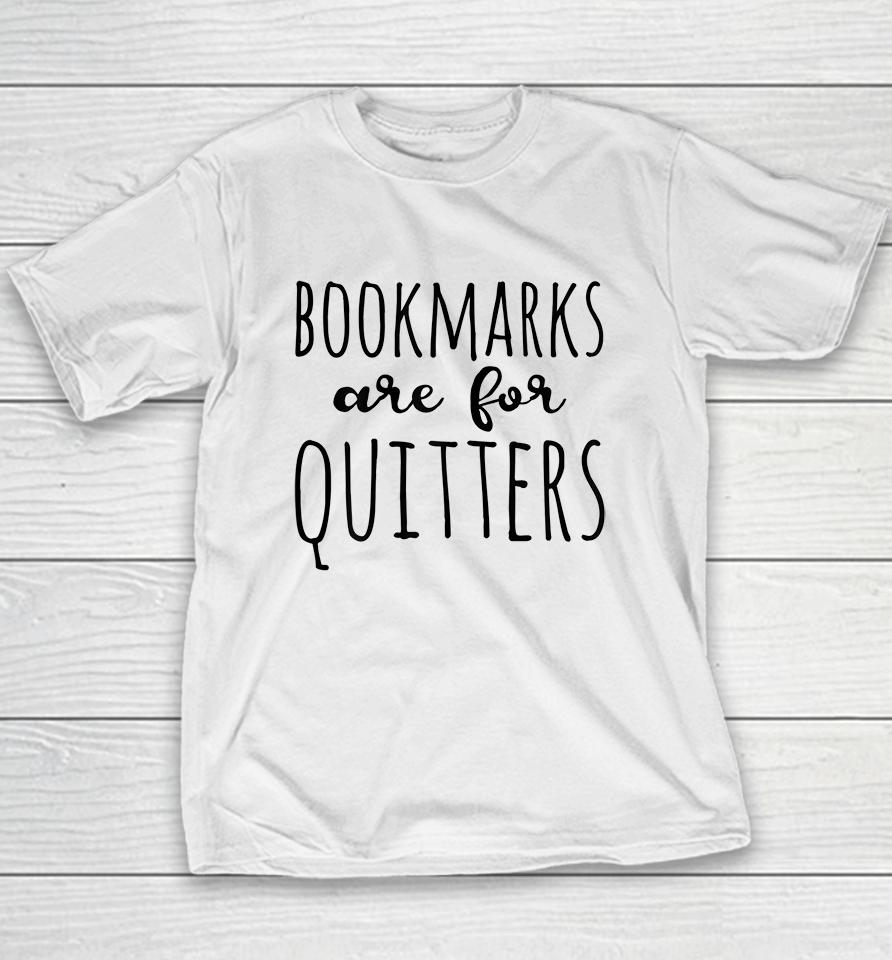 Bookmarks Are For Quitters Reader Youth T-Shirt