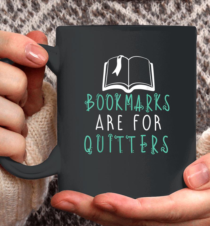 Bookmarks Are For Quitters Reading Coffee Mug