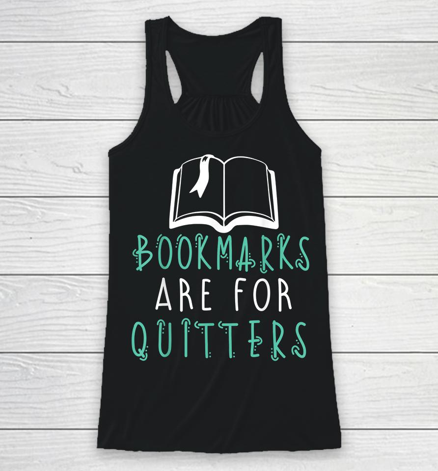 Bookmarks Are For Quitters Reading Racerback Tank
