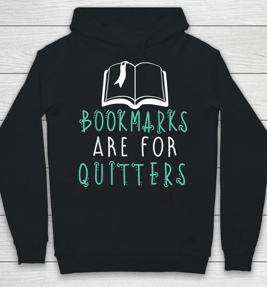 Bookmarks Are For Quitters Reading Hoodie