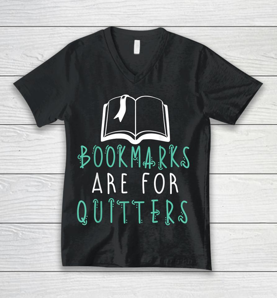 Bookmarks Are For Quitters Reading Unisex V-Neck T-Shirt