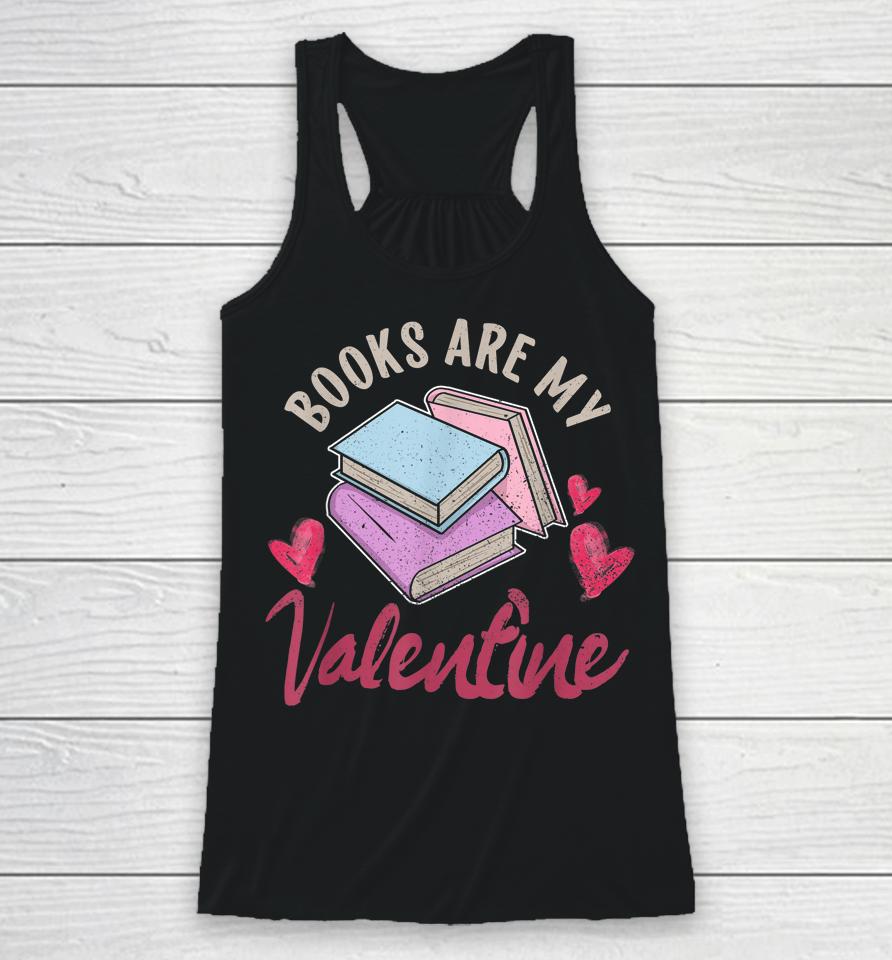 Books Are My Valentine Valentine's Day Racerback Tank