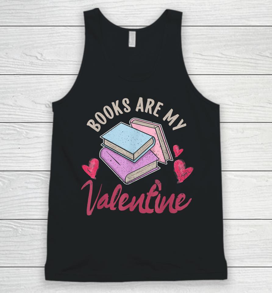 Books Are My Valentine Valentine's Day Unisex Tank Top