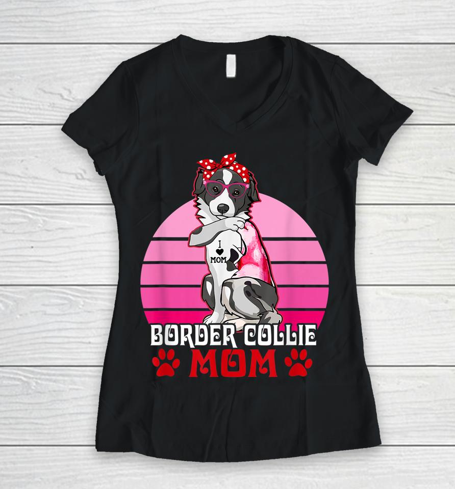 Border Collie Mom Funny Dog Lover Women V-Neck T-Shirt