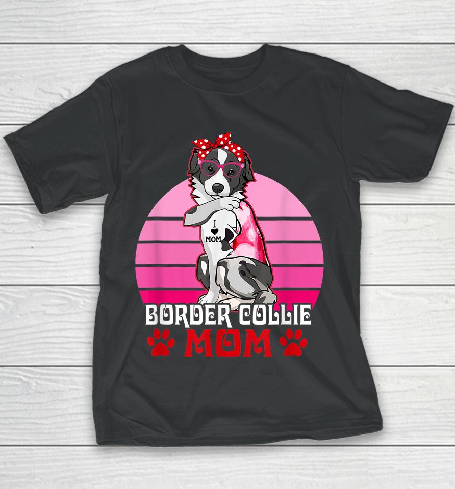 Border Collie Mom Funny Dog Lover Youth T-Shirt