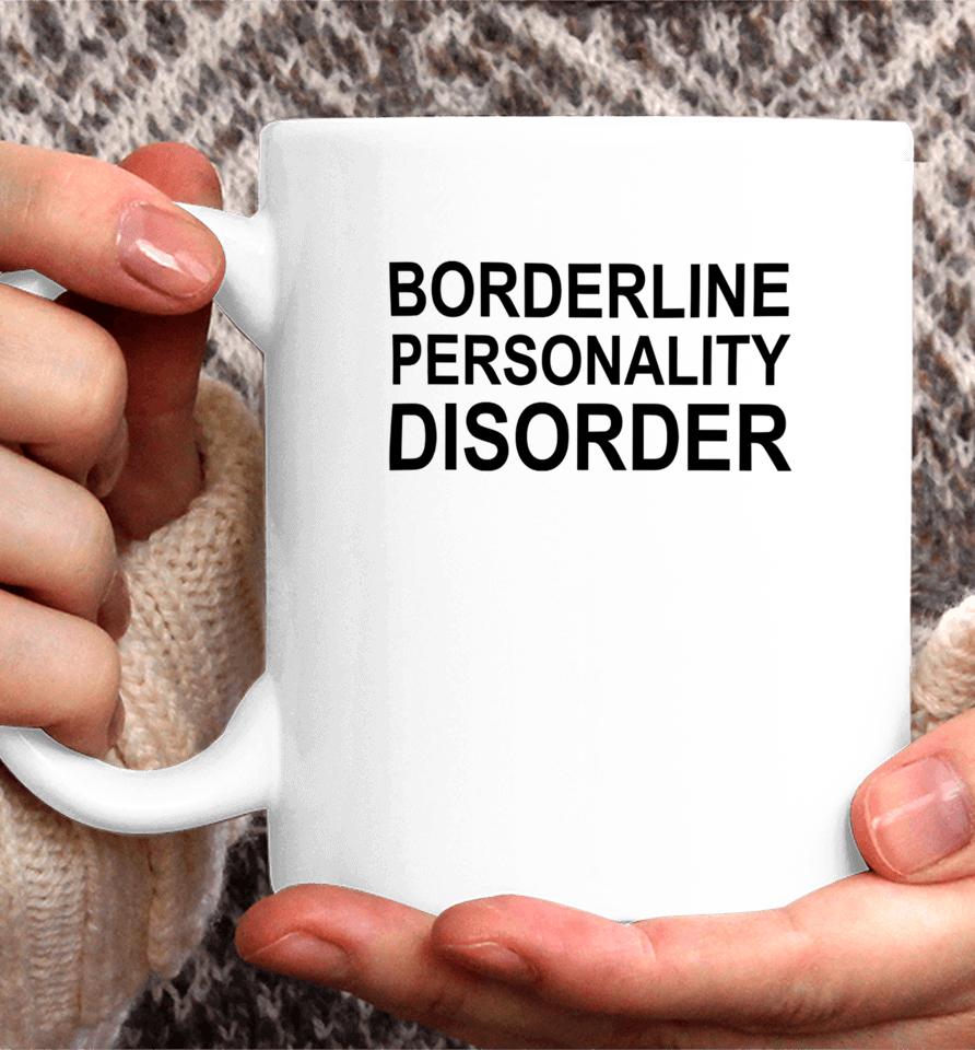Borderline Personality Disorder Coffee Mug