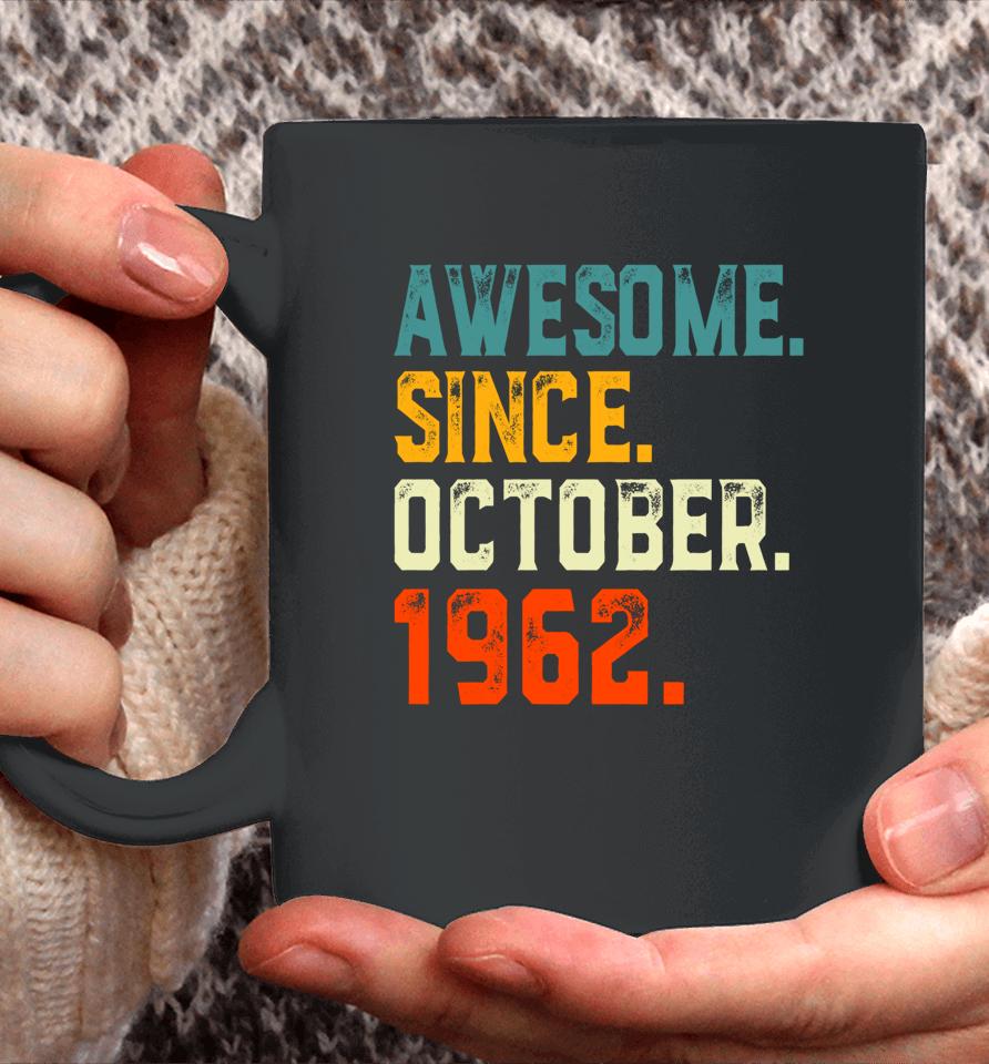 Born 60 Years Old Awesome Since October 1962 60Th Birthday Coffee Mug
