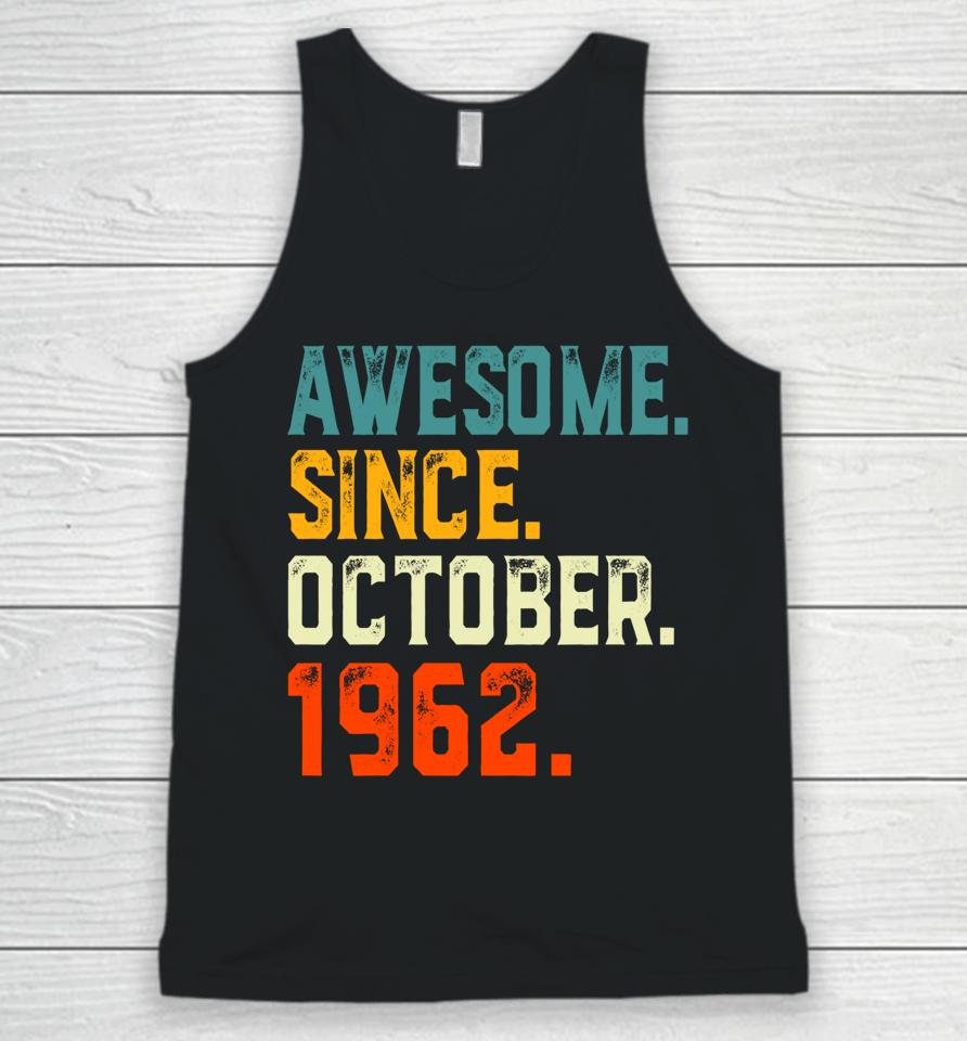 Born 60 Years Old Awesome Since October 1962 60Th Birthday Unisex Tank Top